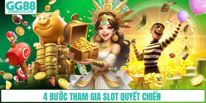 4 bước tham gia slot quyết chiến 