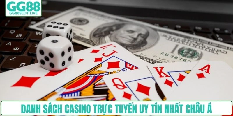 Danh sách casino trực tuyến uy tín nhất Châu Á