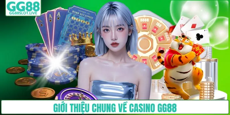Giới thiệu chung về Casino GG88