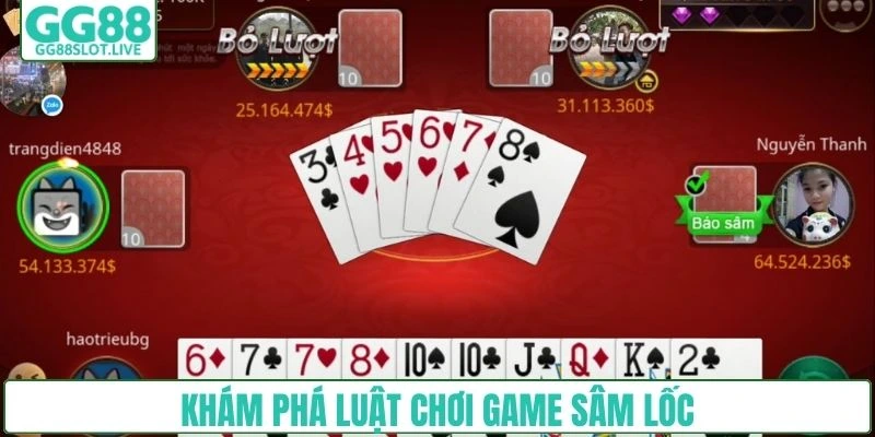 Khám phá luật chơi game sâm lốc