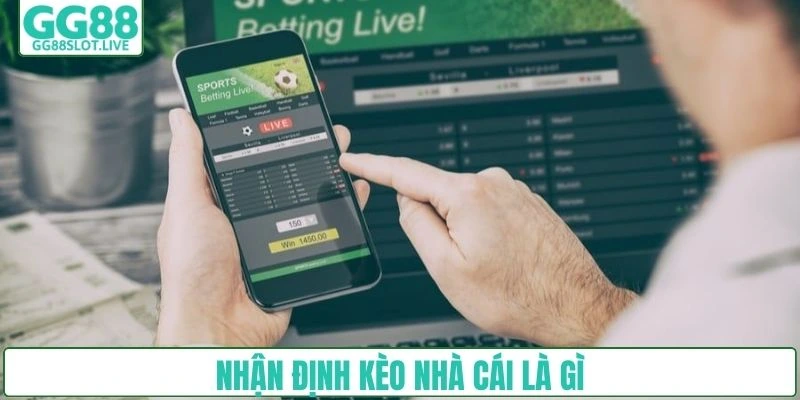 Nhận định kèo nhà cái là gì