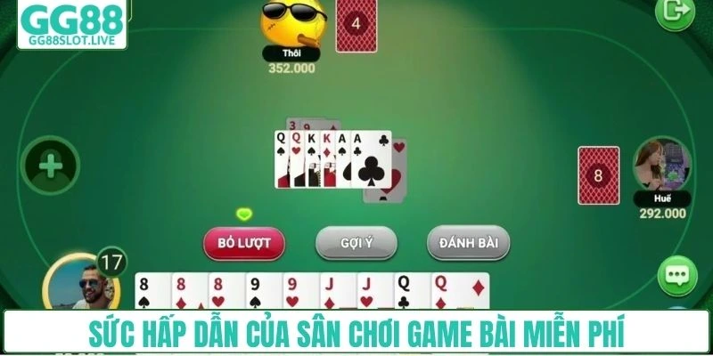 Sức hấp dẫn của sân chơi game bài miễn phí
