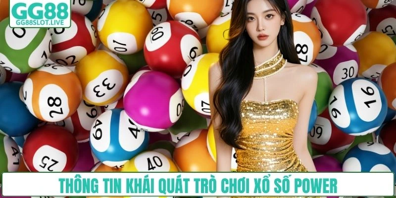 Thông tin khái quát trò chơi xổ số Power