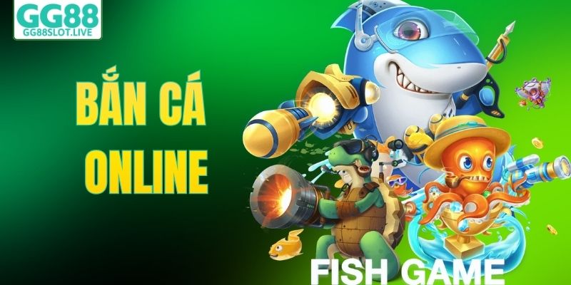 Bắn Cá Online – Khám Phá Sảnh Game Siêu Hấp Dẫn Tại GG88
