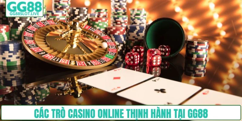 Các trò casino online thịnh hành tại GG88