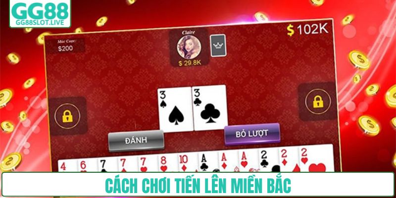 Cách chơi tiến lên miền Bắc