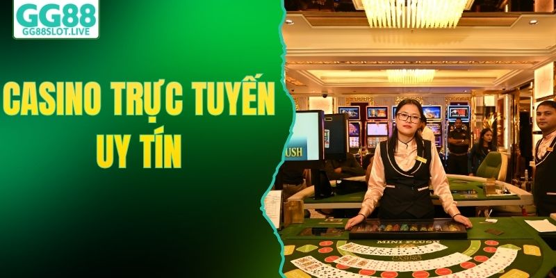 Top Casino Trực Tuyến Uy Tín, Thưởng Lớn Đáng Trải Nghiệm