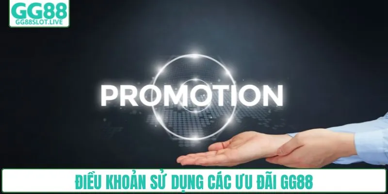 Điều khoản sử dụng các ưu đãi GG88
