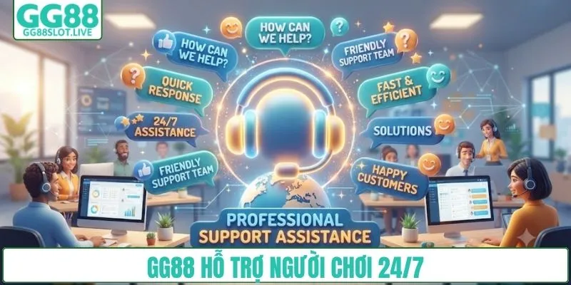 GG88 hỗ trợ người chơi 24/7