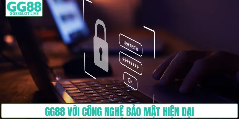 GG88 với công nghệ bảo mật hiện đại