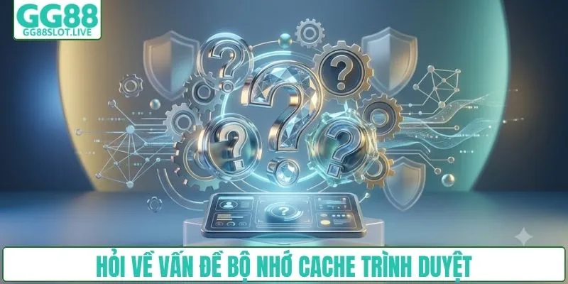 Hỏi về vấn đề bộ nhớ cache trình duyệt