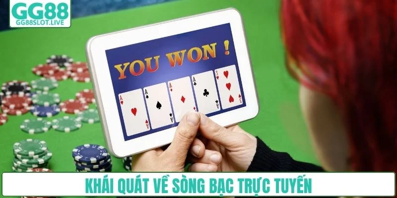 Khái quát về sòng bạc trực tuyến tại GG88