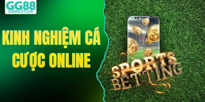 Bật Mí Kinh Nghiệm Cá Cược Online Giúp Tăng Tỷ Lệ Thắng