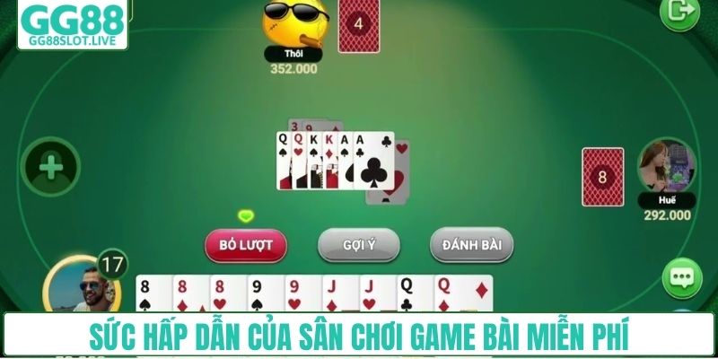 Sức hấp dẫn của sân chơi game bài miễn phí
